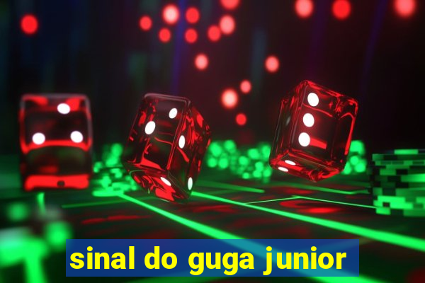 sinal do guga junior